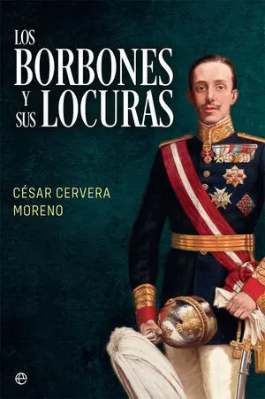 Los Borbones y Sus Locuras