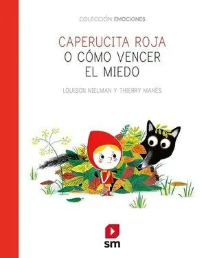 Caperucita Roja o Como Vencer el Miedo