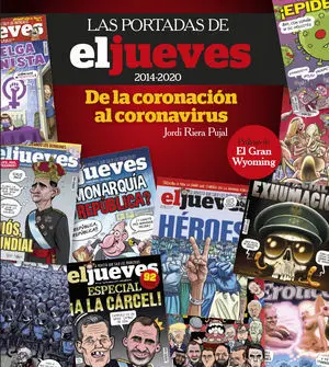 Las Portadas de el Jueves (2014-2020). De la Coronación Al Corona