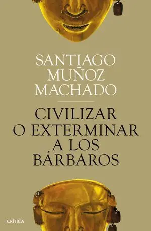Civilizar o Exterminar a los Bárbaros