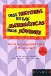 Una Historia de las Matemáticas para Jóvenes. Desde la Antigüedad Al Renacimient