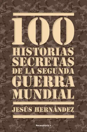 100 Historias Secretas de la Segunda Guerra Mundial