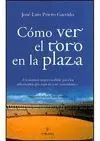 Cómo Ver el Toro en la Plaza