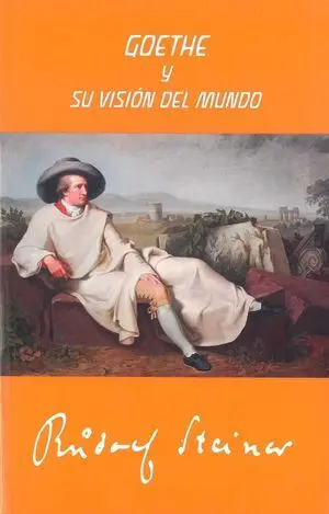 Goethe y Su Vision del Mundo (2ª Edicion)