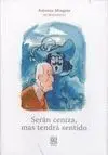 Seran Ceniza, Mas Tendra Sentido