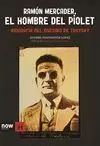 Ramón Mercader, el Hombre del Piolet