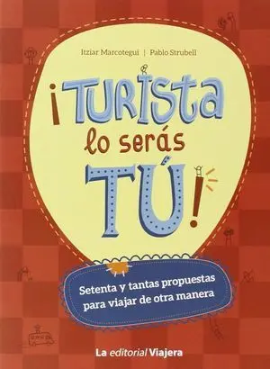 ¡Turista lo Serás Tú!