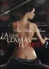 A que Llamas tu Amor?
