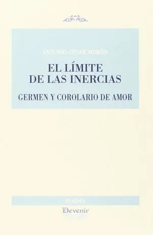 El Límite de las Inercias. Germen y Corolario de Amor