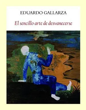 El Sencillo Arte de Desvanecerse