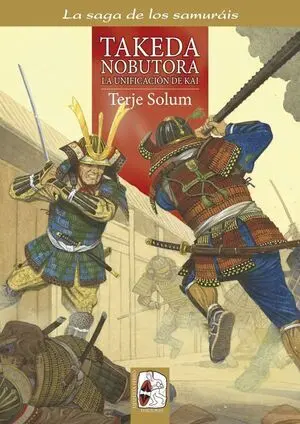 Takeda Nobutora. La Unificación de Kai