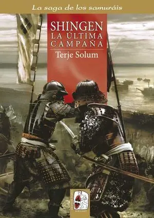 Shingen. La Última Campaña