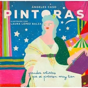 Pintoras. Grandes Artistas que se Pintaron Muy Bien