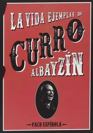 La Vida Ejemplar de Curro Albayzín