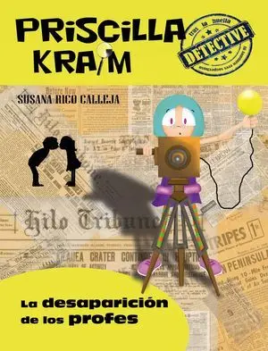 Priscilla Kraim 8. La Desparicion de los Profes