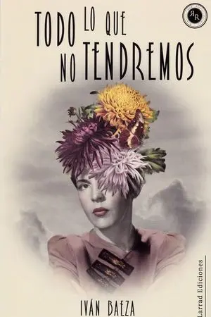 Todo lo que no Tendremos