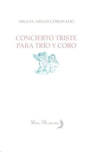 Concierto Triste para Trio y Coro