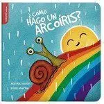 ¿Como Hago un Arcoiris? (Coleccion Tintineo)