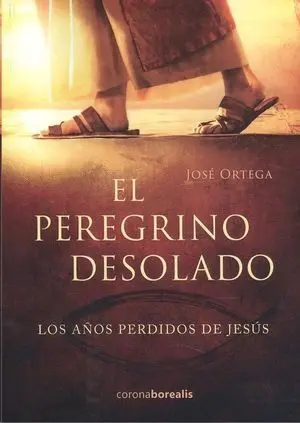 Peregrino Desolado Años Perdidos Jesus