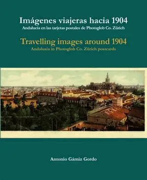 Imágenes Viajeras Hacia 1904 / Travelling Images Around 1904