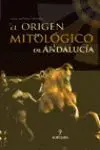 El Origen Mitológico de Andalucía