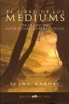 El Libro de los Médiums : Tratado de Espiritismo Experimental