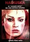 Nadiuska. El Juguete Roto del Cine Erotico Español