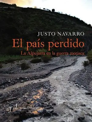 El País Perdido. La Apujarra en la Guerra Morisca