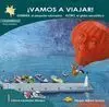 ¡Vamos a Viajar!: Floro, el Globo Aerostático. Germán, el Pequeño Subamarino
