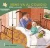 Irene Va Al Colegio: Irene no Puede; Irene Ya no Teme Al Lobo