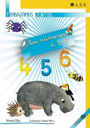 Trabajamos Juntos... Los Números 4, 5, 6