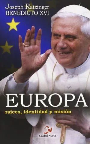 Europa. Raices, Identidad y Mision