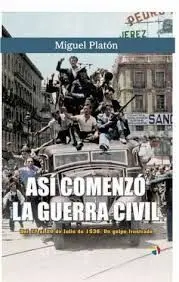 Asi Comenzo la Guerra Civil 17 a 20 Julio