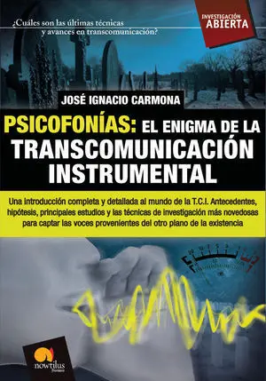 Psicofon¡As: el Enigma de la Transcomunicaci¢N Instrumental