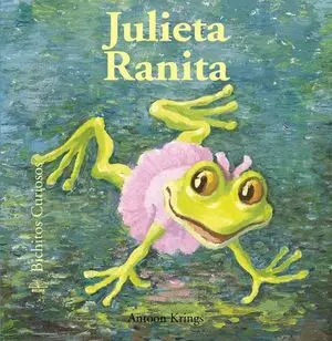 Bichitos Curiosos. Julieta Ranita