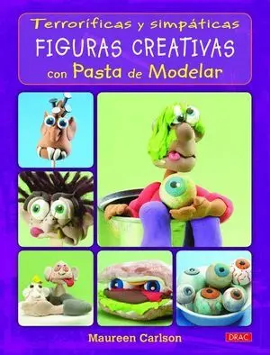 Terroríficas y Simpáticas Figuras Creativas con Pasta de Modelar
