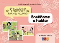 Enseñame a Hablar 3º Cuaderno Lectoescritura Alumn