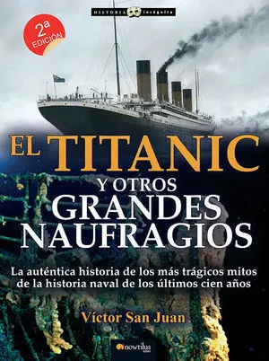 El Titanic y Otros Grandes Naufragios