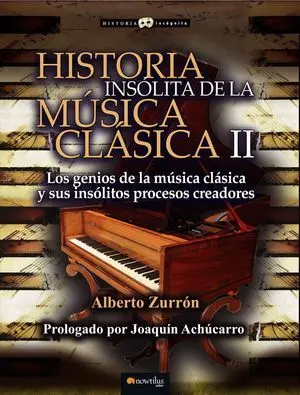 Historia Insólita de la Música Clásica Ii