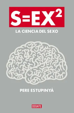 S=Ex2 la Ciencia del Sexo