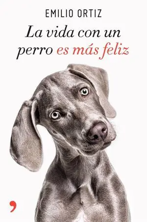 La Vida con un Perro Es Más Feliz