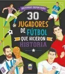 30 Jugadores Futbol que Hicieron Histori