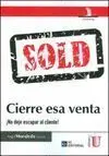 Cierre esa Venta. ­No Deje Escapar Al Cliente!