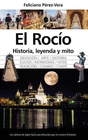 Rocío, Historia, Leyenda y Mito, el