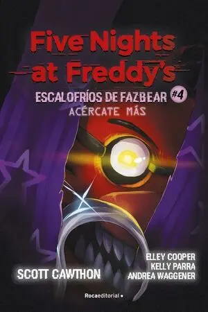 Fnaf. Escalofríos de Fazbear 4. Acercate