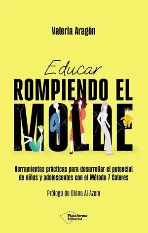 Educar Rompiendo el Molde:herramientas Practicas para
