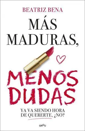 Mas Maduras, Menos Dudas