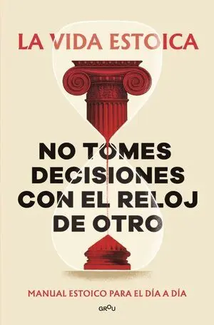 No Tomes Decisiones con el Reloj de Otro