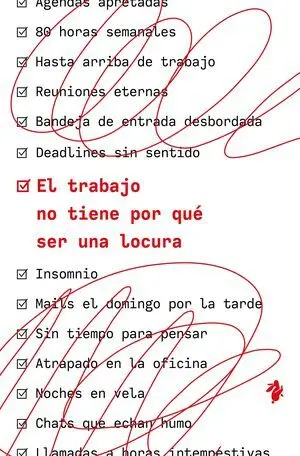 El Trabajo no Tiene por que Ser una Locura