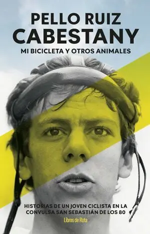 Pello Ruiz Cabestany. Mi Bicicleta y Otros Animale